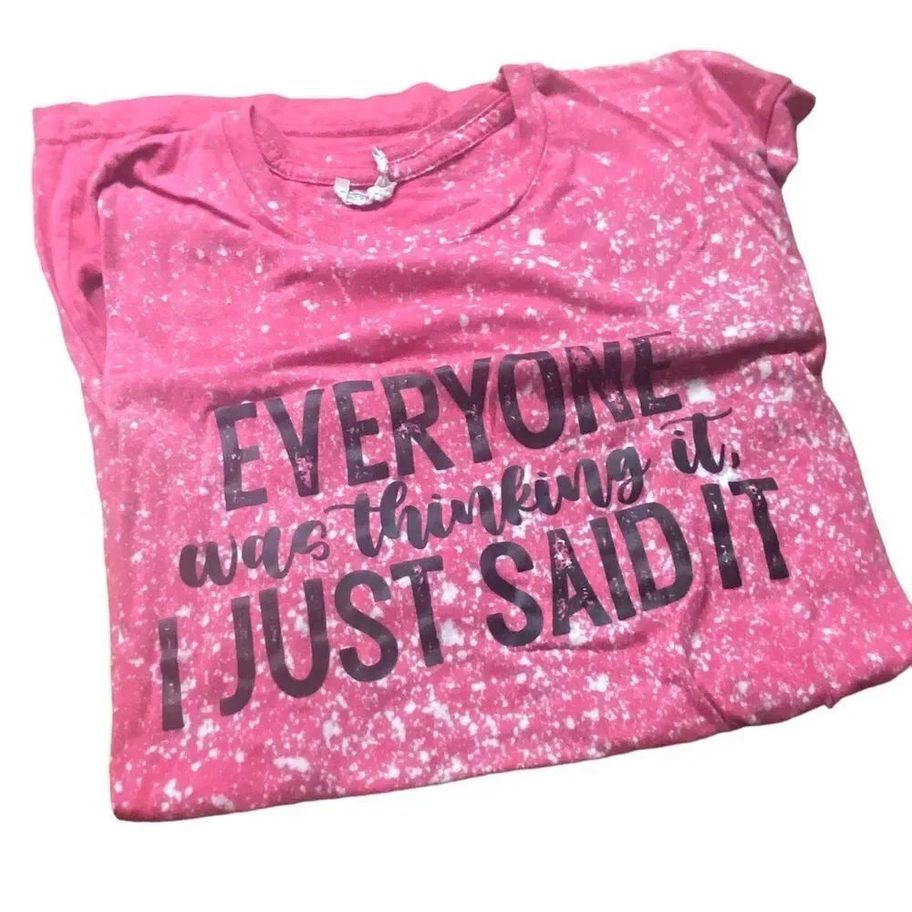 Everyone was thinking it I just said it ladies size large super soft subliminal